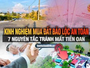 Kinh nghiệm mua đất Bảo Lộc an toàn – 7 nguyên tắc tránh mất tiền oan