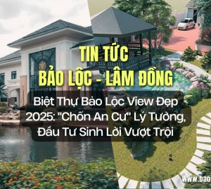 Biệt Thự Bảo Lộc View Đẹp 2025: 