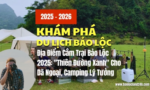 Địa Điểm Cắm Trại Bảo Lộc 2025: 