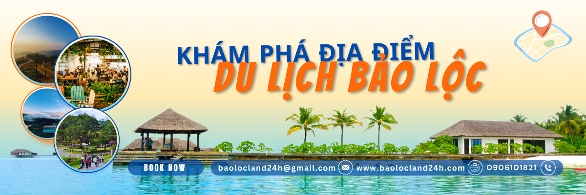 Khám phá địa điểm du lịch bảo lộc