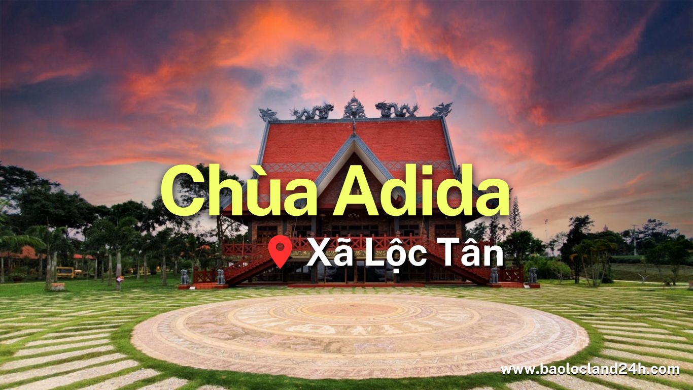 Chùa Adida Bảo Lộc: Kiến Trúc Độc Đáo, Điểm Đến Tâm Linh Hấp Dẫn
