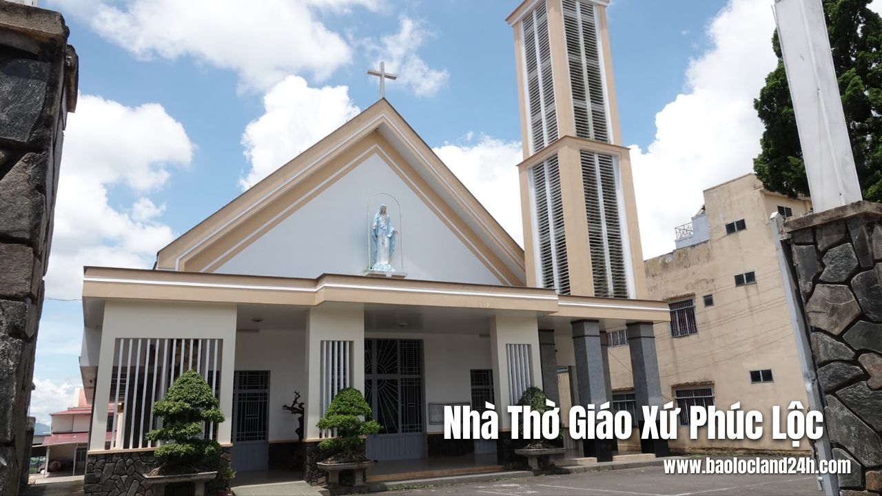 Nhà Thờ Giáo Xứ Phúc Lộc Bảo Lộc