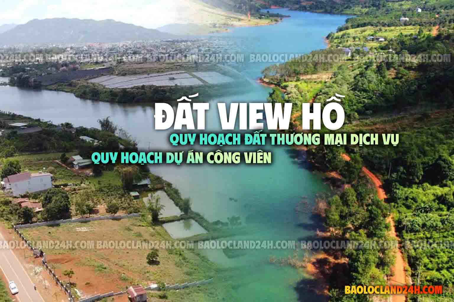 cẩn trọng mua đất view hồ ở bảo lộc